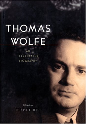 Thomas Wolfe: An Illustrated Biography,Used