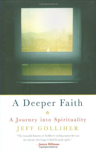 A Deeper Faith: A Journey into Spirituality,Used