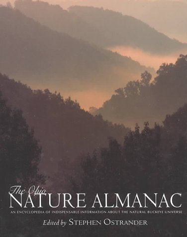 The Ohio Nature Almanac: An Encyclopedia Of Indispensable Information About The Natural Buckeye Universe