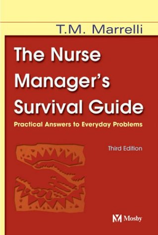 Nurse Manager's Survival Guide: Practical Answers to Everyday Problems,Used
