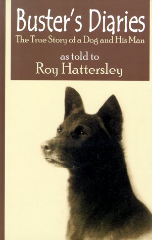 Buster's Diaries: A True Story of a Dog and His Man As Told to Roy Hattersley,Used