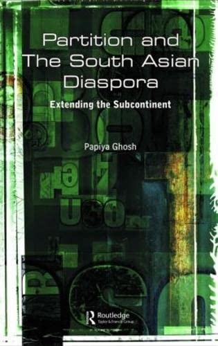 Partition and the South Asian Diaspora: Extending the Subcontinent,Used
