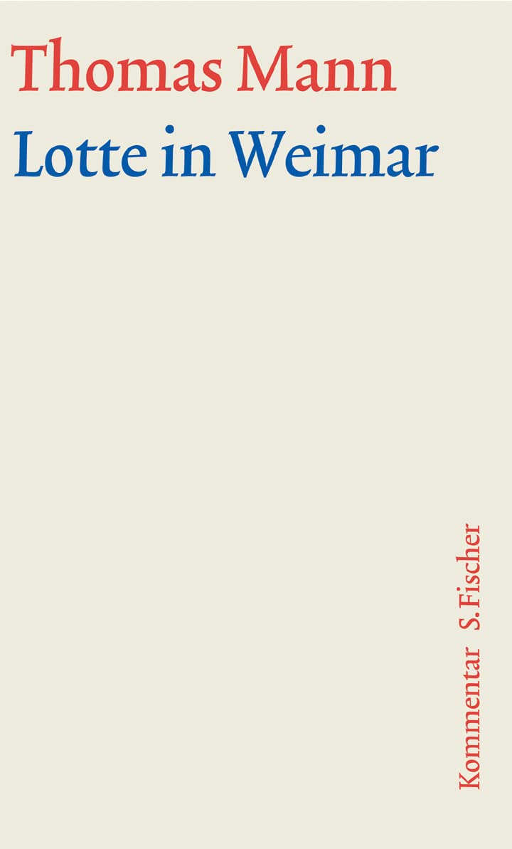 Lotte In Weimar. Groe Kommentierte Frankfurter Ausgabe. Kommentarband (Thomas Mann, Groe Kommentierte Frankfurter Ausgabe. Werke,Used