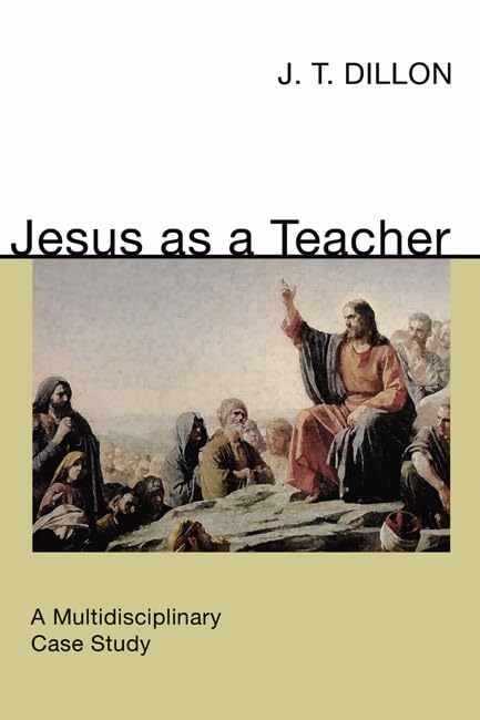 Jesus As A Teacher: A Multidisciplinary Case Study,Used