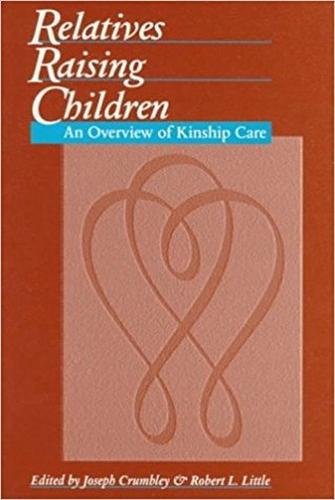Relatives Raising Children: An Overview of Kinship Care,Used