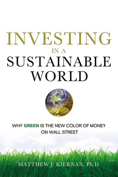 Investing In A Sustainable World: Why Green Is The New Color Of Money On Wall Street,New