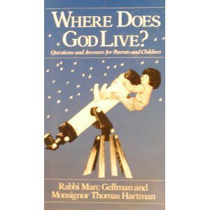Where Does God Live? Questions and Answers for Parents and Children,Used