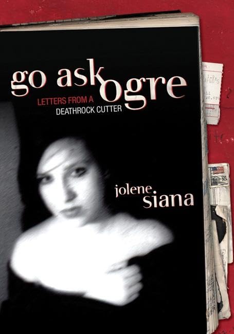 Go Ask Ogre: Letters From A Deathrock Cutter-used