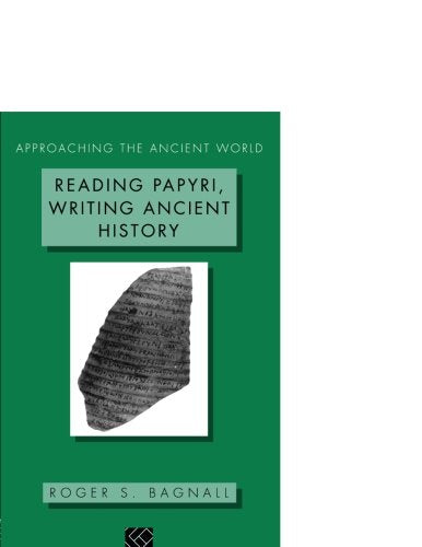 Reading Papyri, Writing Ancient History (Approaching The Ancient World)-new,New