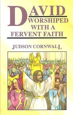 David Worshipped with a Fervent Faith,Used