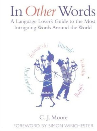 In Other Words : A Language Lovers Guide To The Most Intriguing Words Around The World-new,New