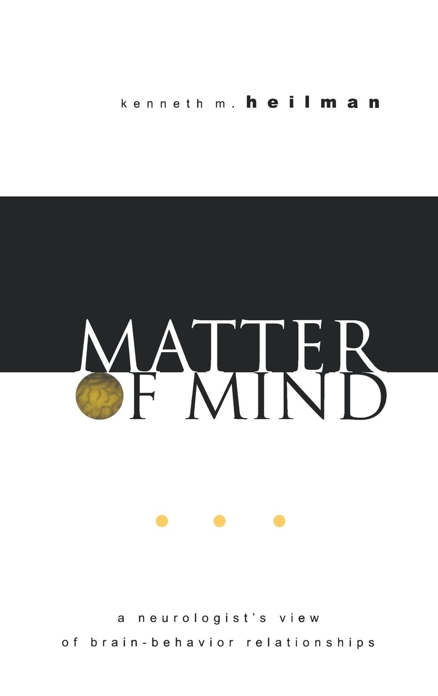 Matter of Mind: A Neurologist's View of Brainbehavior Relationships,New