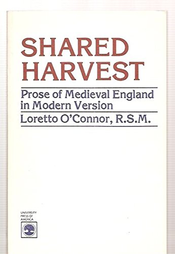 Shared Harvest: Prose of Medieval England in Modern Version (English and Middle English Edition),Used