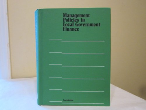 Management Policies in Local Government Finance (Municipal Management Series),Used