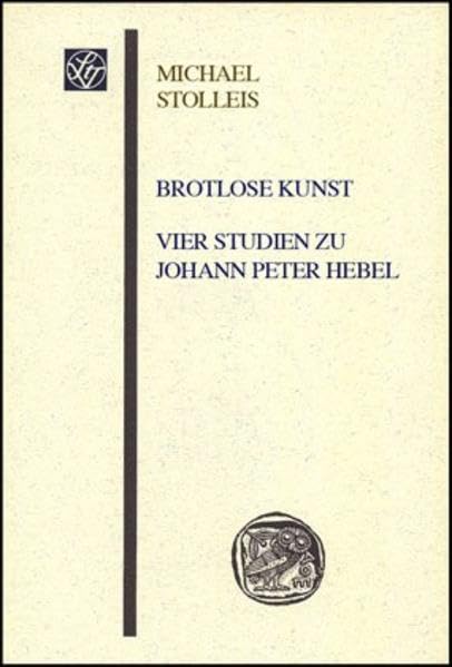 Brotlose Kunst Vier Studien zu Johann Peter Hebel (Wissenschaftliche Gesellschaft An der Johann Wolfgang Goethe) (German Editi,New
