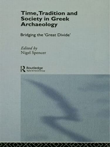 Time, Tradition and Society in Greek Archaeology: Bridging the 'Great Divide' (Theoretical Archaeology Group),Used