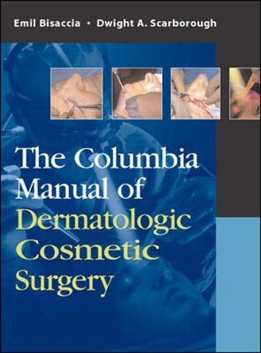 The Columbia Manual of Dermatologic Cosmetic Surgery,Used