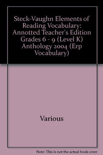 Elements of Reading Vocabulary, Grades 69 Level K Anthology: Annotated Teacher's Edition (Steckvaughn Elements of Reading Voca,Used