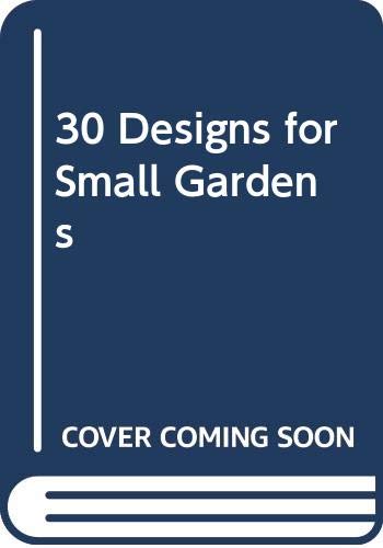 30 Designs for Small Gardens,Used