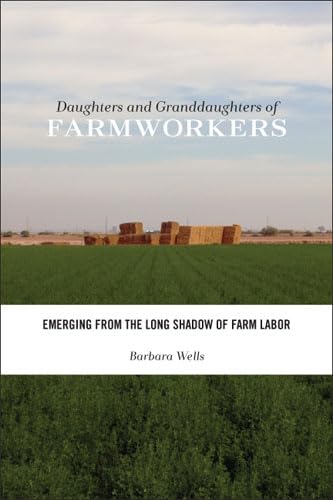 Daughters And Granddaughters Of Farmworkers: Emerging From The Long Shadow Of Farm Labor (Families In Focus),Used