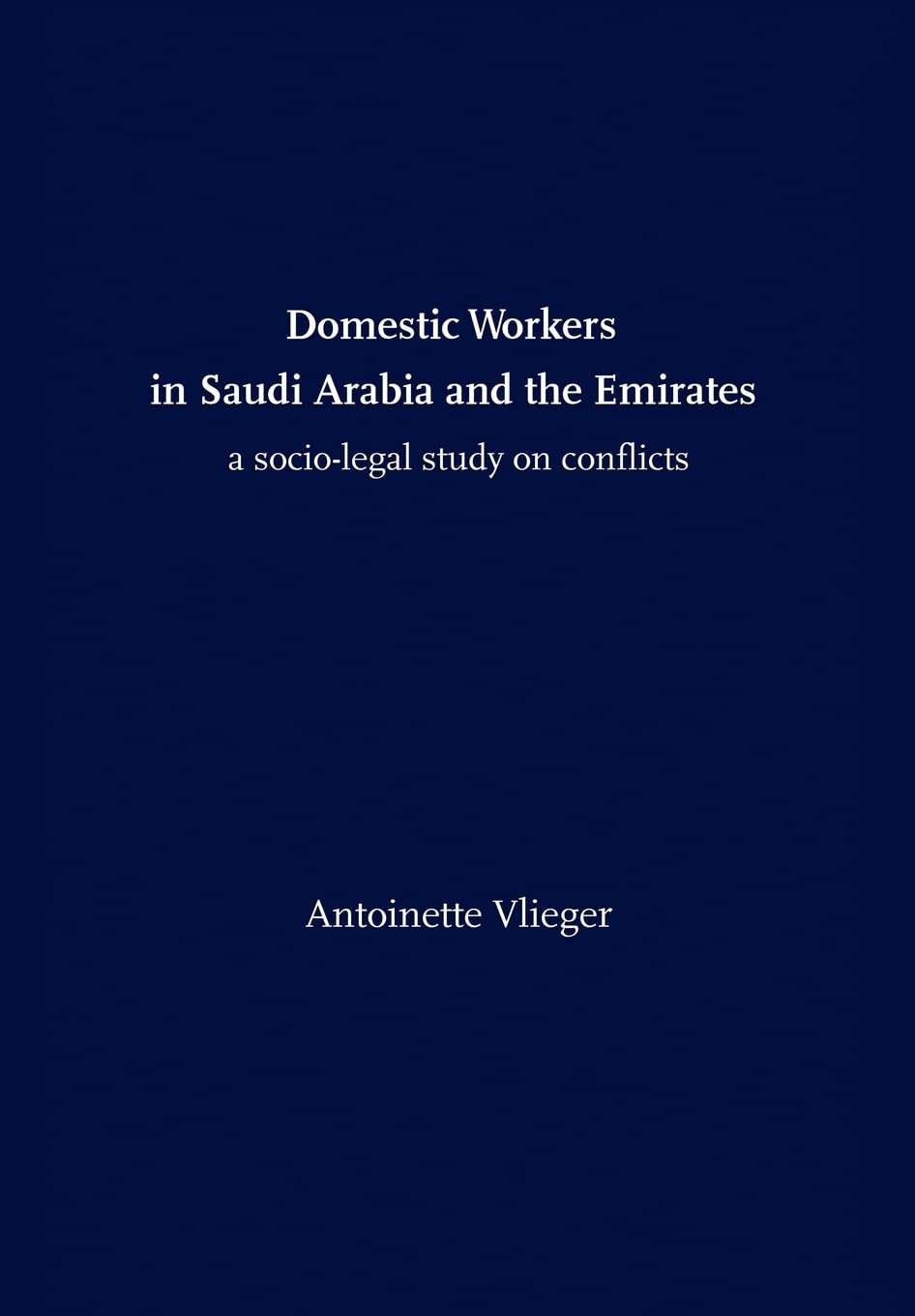 Domestic Workers In Saudi Arabia And The Emirates: A Sociolegal Study On Conflicts,Used