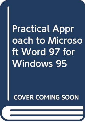 A Practical Approach to Microsoft Word 97 for Windows 95: Complete Course,Used