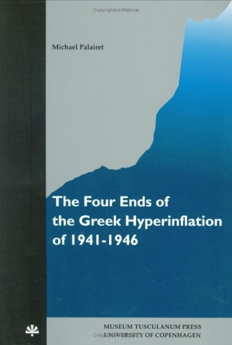 The Four Ends of the Greek Hyperinflation of 19411946 (Studies in 20th & 21st Century European History),Used