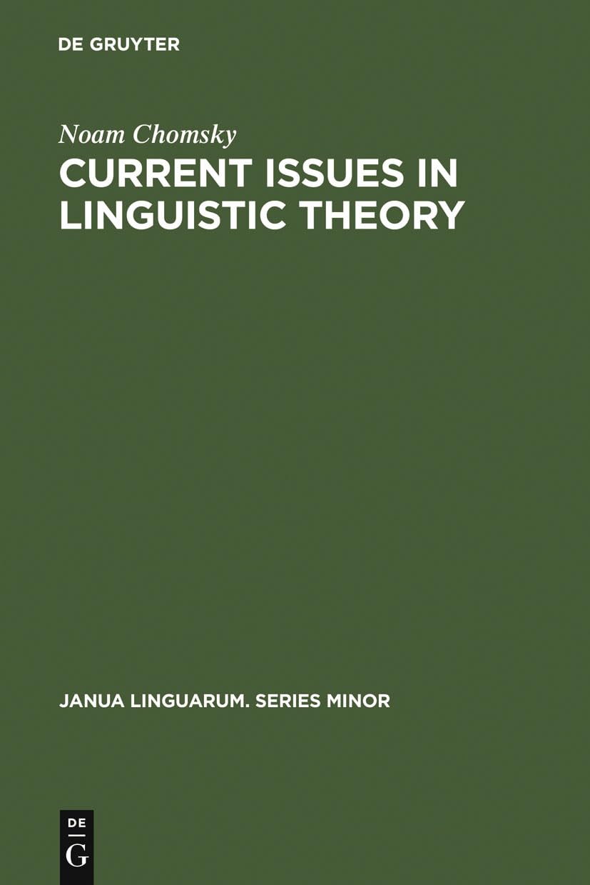 Current Issues in Linguistic Theory (Janua Linguarum. Series Minor, 38),New