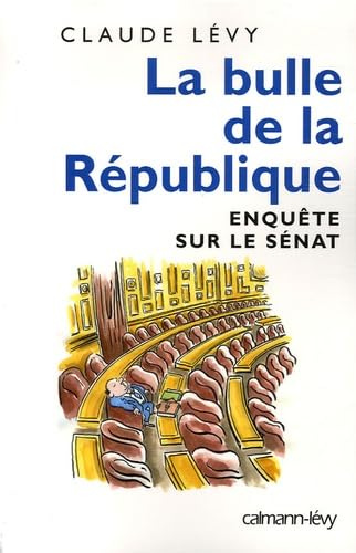 La Bulle de la rpublique: Enqute sur le Snat,Used
