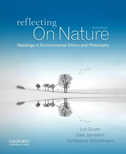 Reflecting On Nature: Readings In Environmental Ethics And Philosophy,New