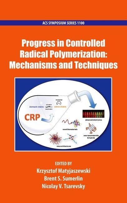 Progress in Controlled Radical Polymerization: Mechanisms and Techniques (ACS Symposium Series),Used