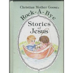 Rockabye stories of Jesus (Christian Mother Goose),Used