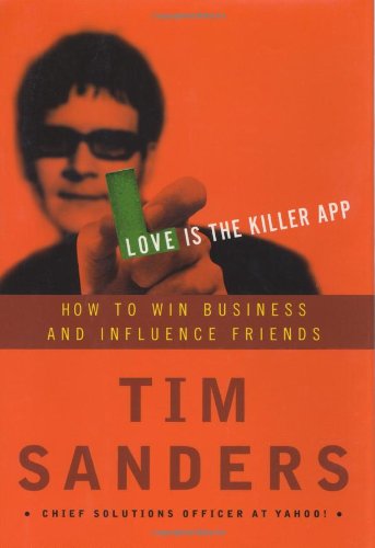 Love Is The Killer App: How To Win Business And Influence Friends,Used