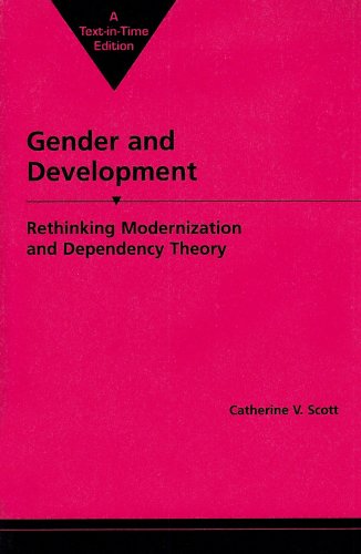 Gender and Development: Rethinking Modernization and Dependency Theory (Women & Change in the Developing World),New