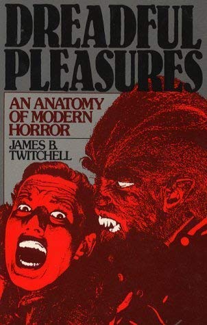 Dreadful Pleasures: An Anatomy of Modern Horror,Used