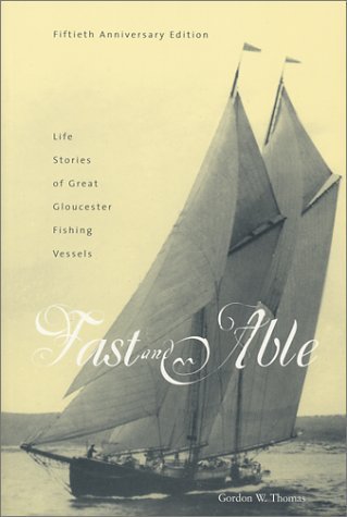 Fast And Able: Life Stories Of Great Gloucester Fishing Vessels