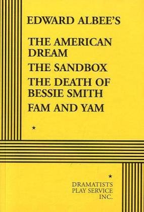 The American Dream, The Sandbox, The Death Of Bessie Smith, Fam And Yam (Acting Edition For Theater Productions),New