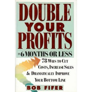 Double Your Profits In 6 Months Or Less,New