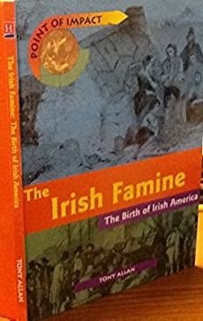 The Irish Famine: The Birth of Irish America (Point of Impact),Used