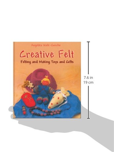 Creative Felt: Felting and Making Toys and Gifts,Used