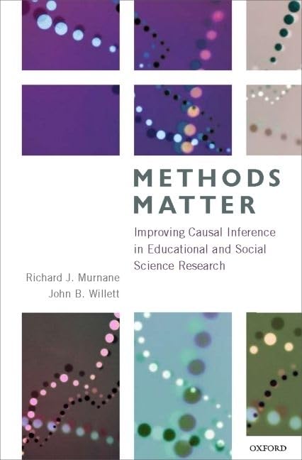 Methods Matter: Improving Causal Inference in Educational and Social Science Research,Used