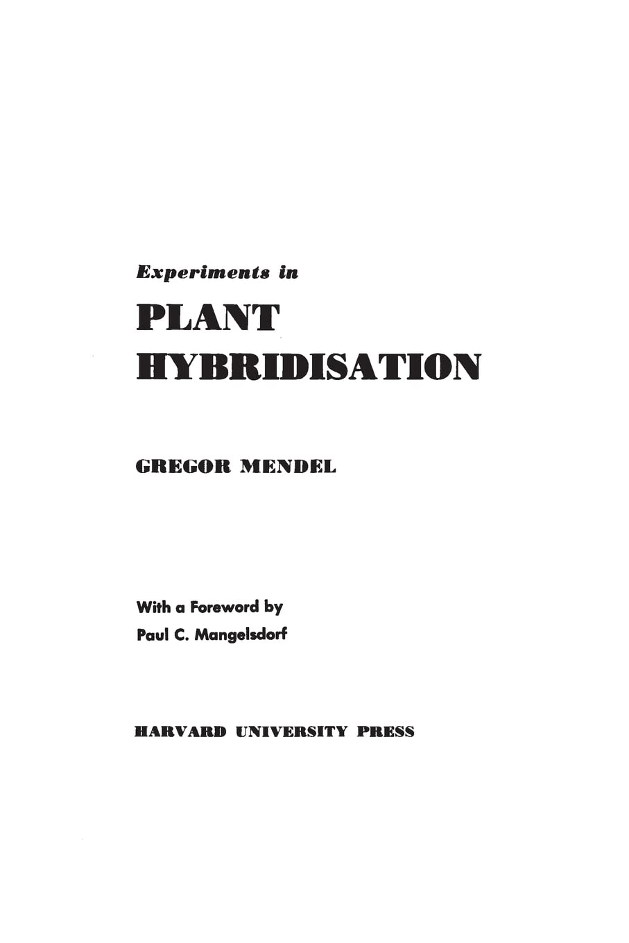 Experiments in Plant Hybridisation,New