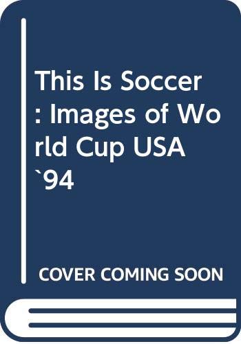 This Is Soccer: Images of World Cup USA 94,Used
