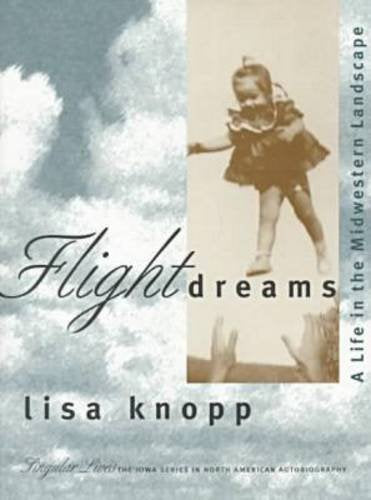 Flight Dreams: A Life In The Midwestern Landscape (Singular Lives),New