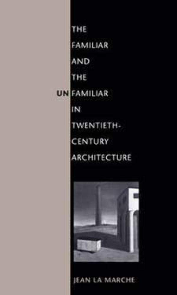 The Familiar And The Unfamiliar In Twentiethcentury Architecture,Used