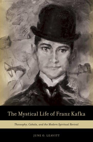 The Mystical Life of Franz Kafka: Theosophy, Cabala, and the Modern Spiritual Revival,Used