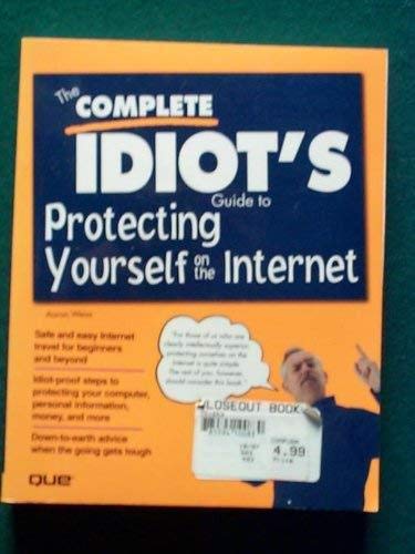 The Complete Idiot's Guide to Protecting Yourself on the Internet,Used