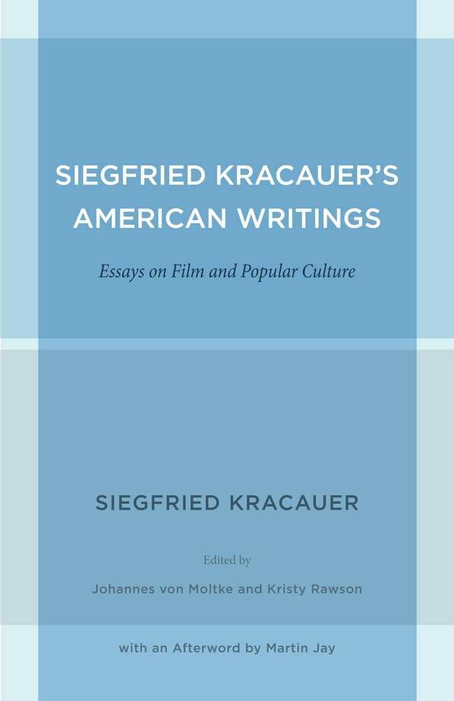 Siegfried Kracauer'S American Writings: Essays On Film And Popular Culture (Weimar And Now: German Cultural Criticism) (Volume 4,Used