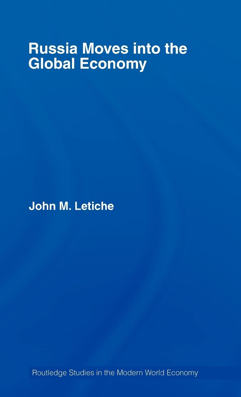 Russia Moves into the Global Economy (Routledge Studies in the Modern World Economy),Used