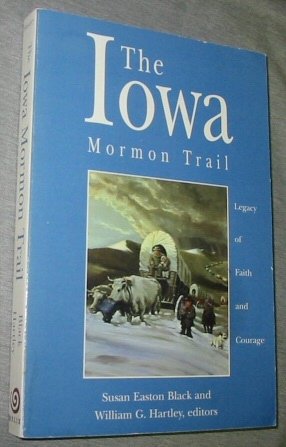 The Iowa Mormon Trail: Legacy Of Faith And Courage,New